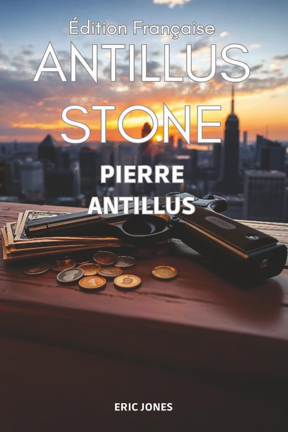 Pierre Antillus: Antillus Stone : Édition Française