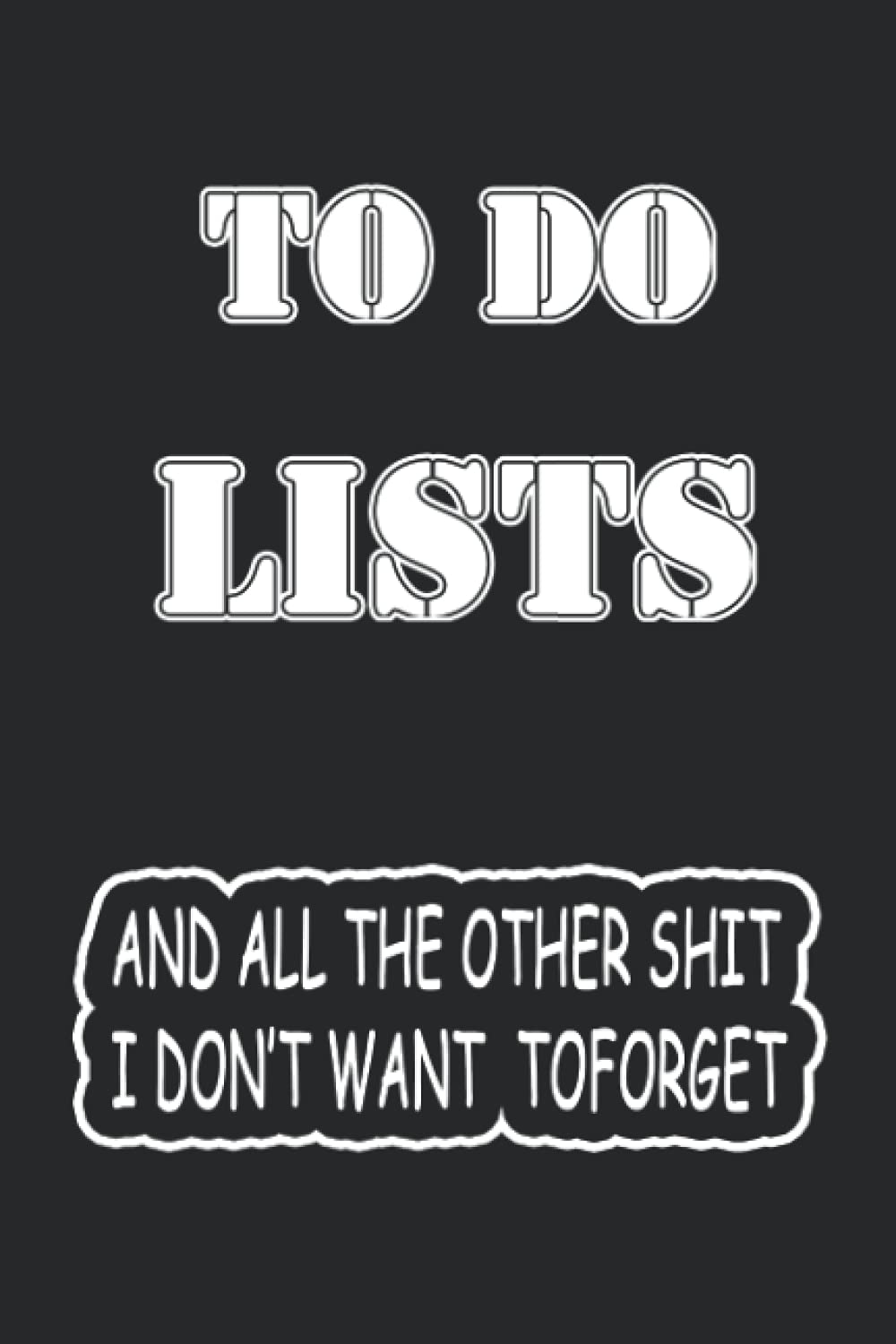 To Do Lists And All The Other Shit I Don't Want to Forget: Funny Office Notebook, Blank Lined Journal for Home, Sarcastic Gift for Mom Wife Best Friend - 115 Pages (6x9)