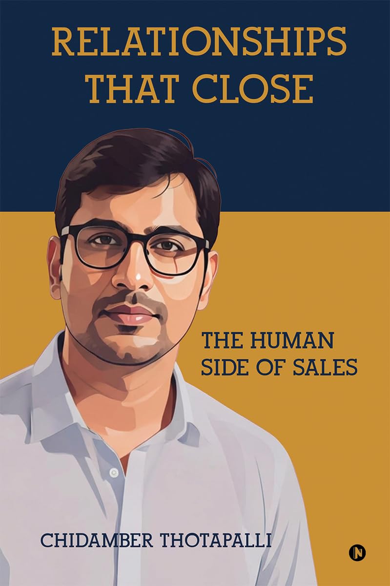 Relationships That Close: The Human Side of Sales