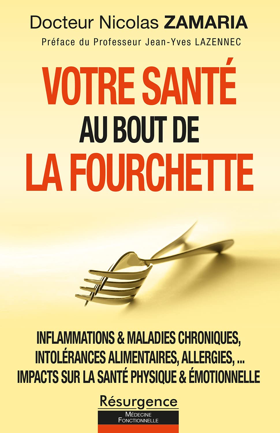 Votre santé au bout de la fourchette - Inflammations & maladies chroniques, intolérances alimentaires, allergies: Inflammations et maladies ... Comment préserver et retrouver votre santé