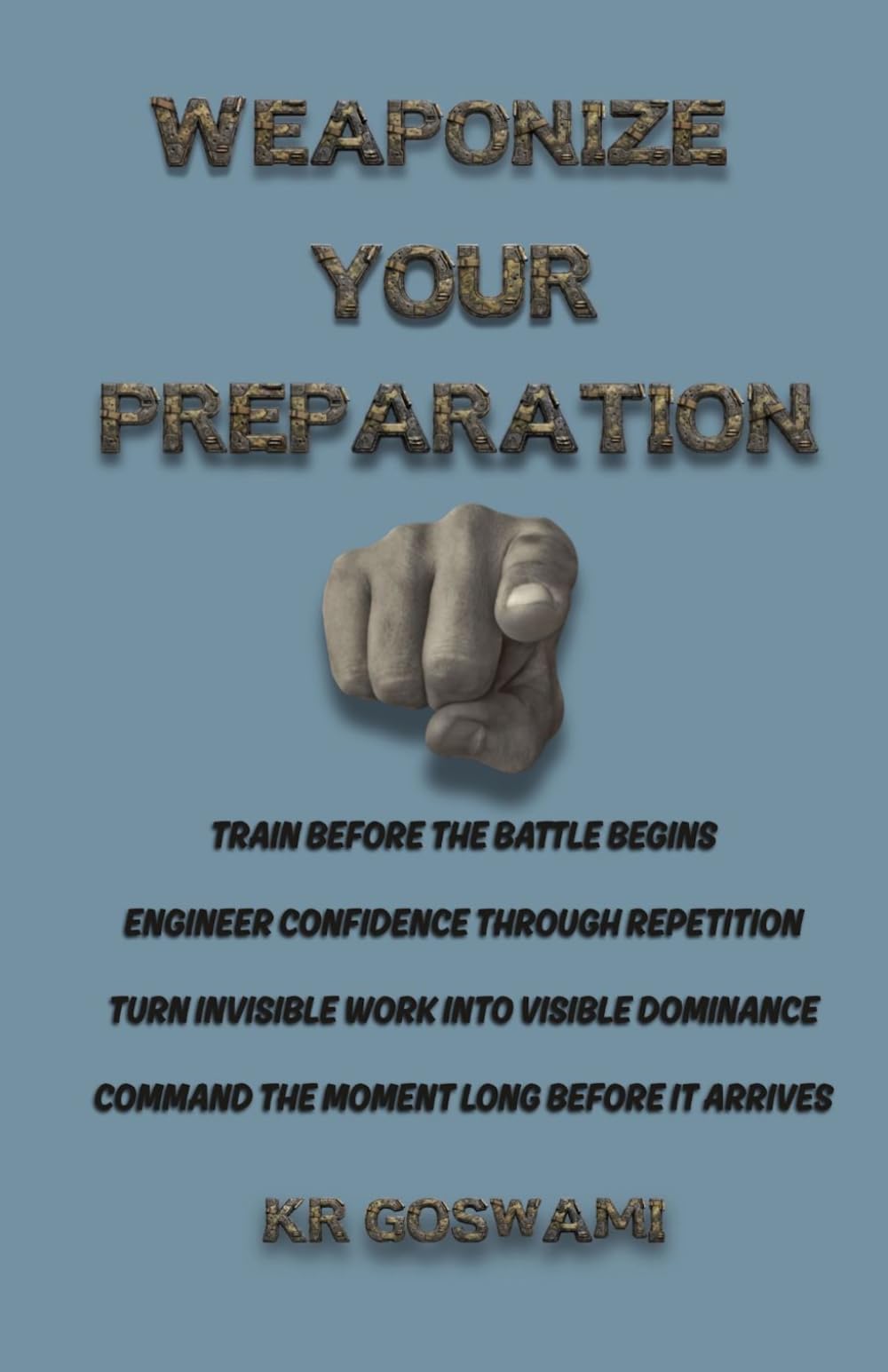 Weaponize Your Preparation: Train Before the Battle Begins Engineer Confidence Through Repetition Turn Invisible Work into Visible Dominance Command the Moment Long Before It Arrives