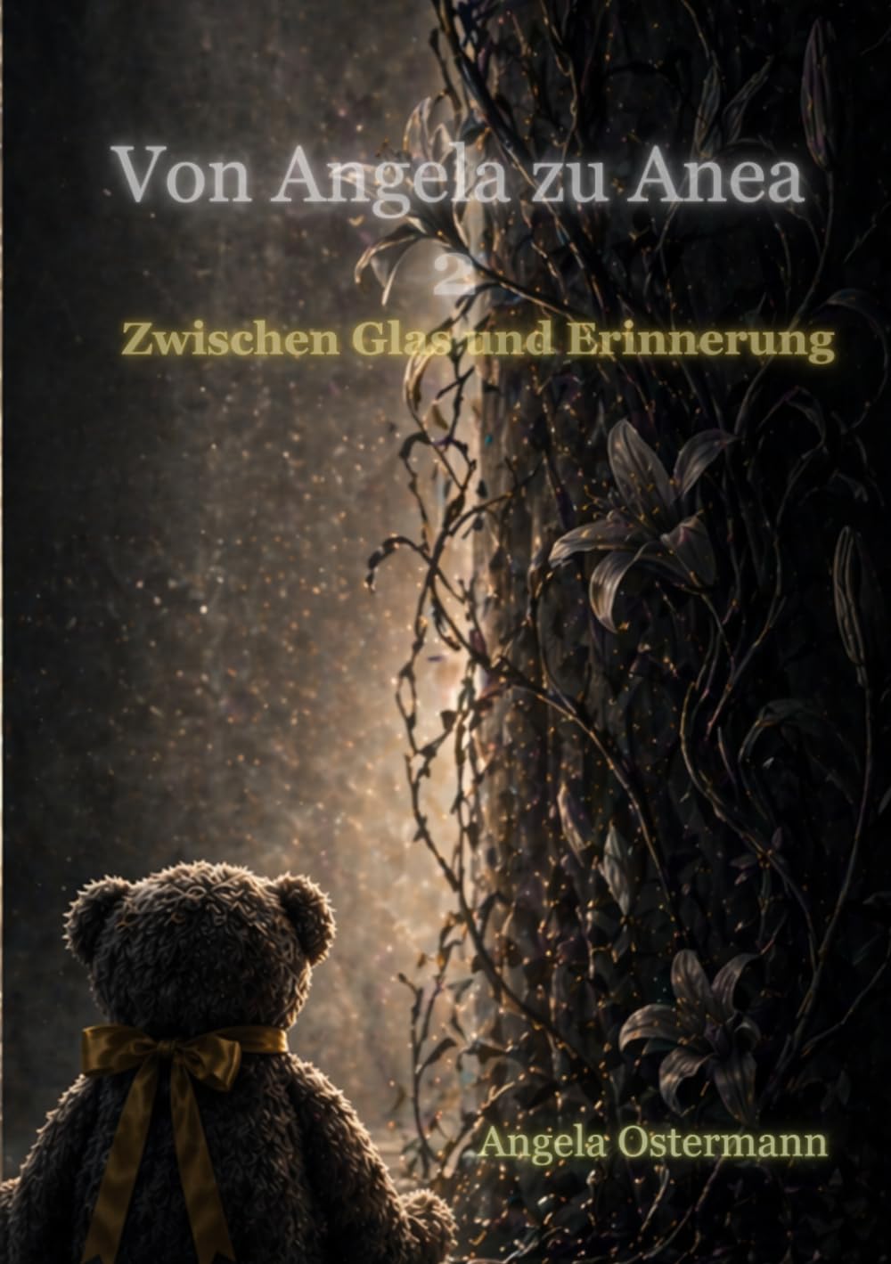 von Angela zu Anea: Zwischen Glas und Erinnerung (Tenebris-Saga)