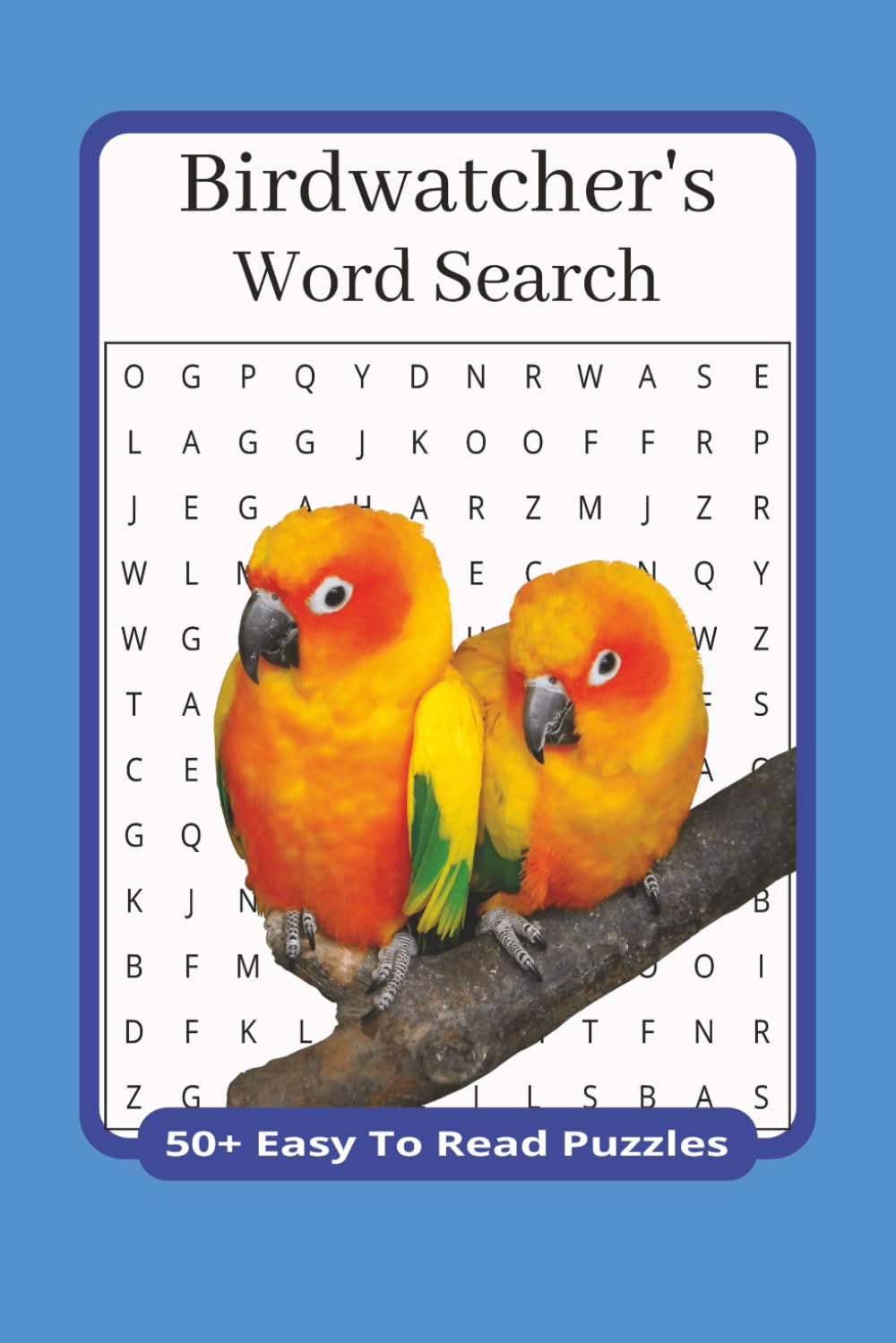 Bird Watching Word Search Puzzle Book: Word Searches with Easy to Read Print about Birds, Birdwatching, Birds of the World and More | 6x9 inches, 110 ... Gift for Vacations, Holidays, and Free Times