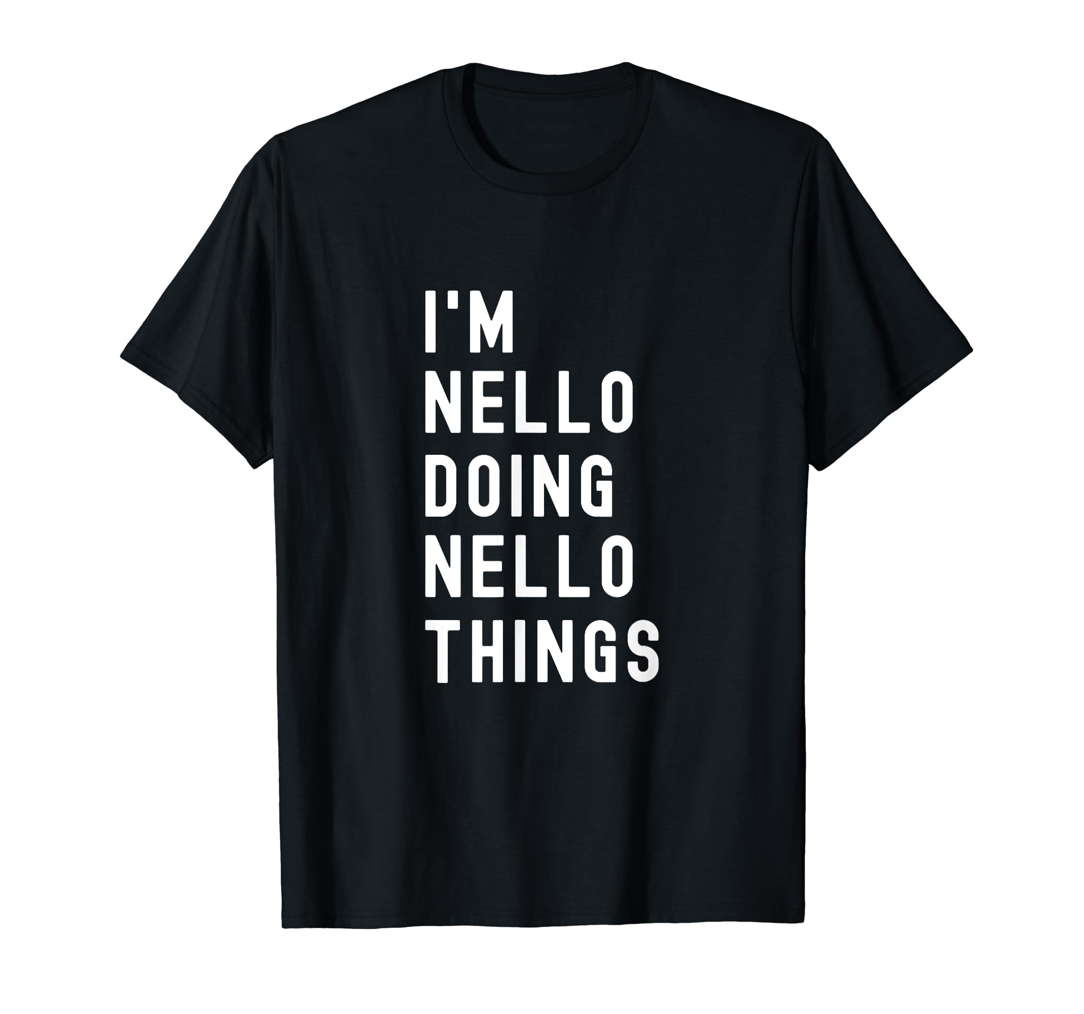 I'm Nello Doing Nello Things T-Shirt
