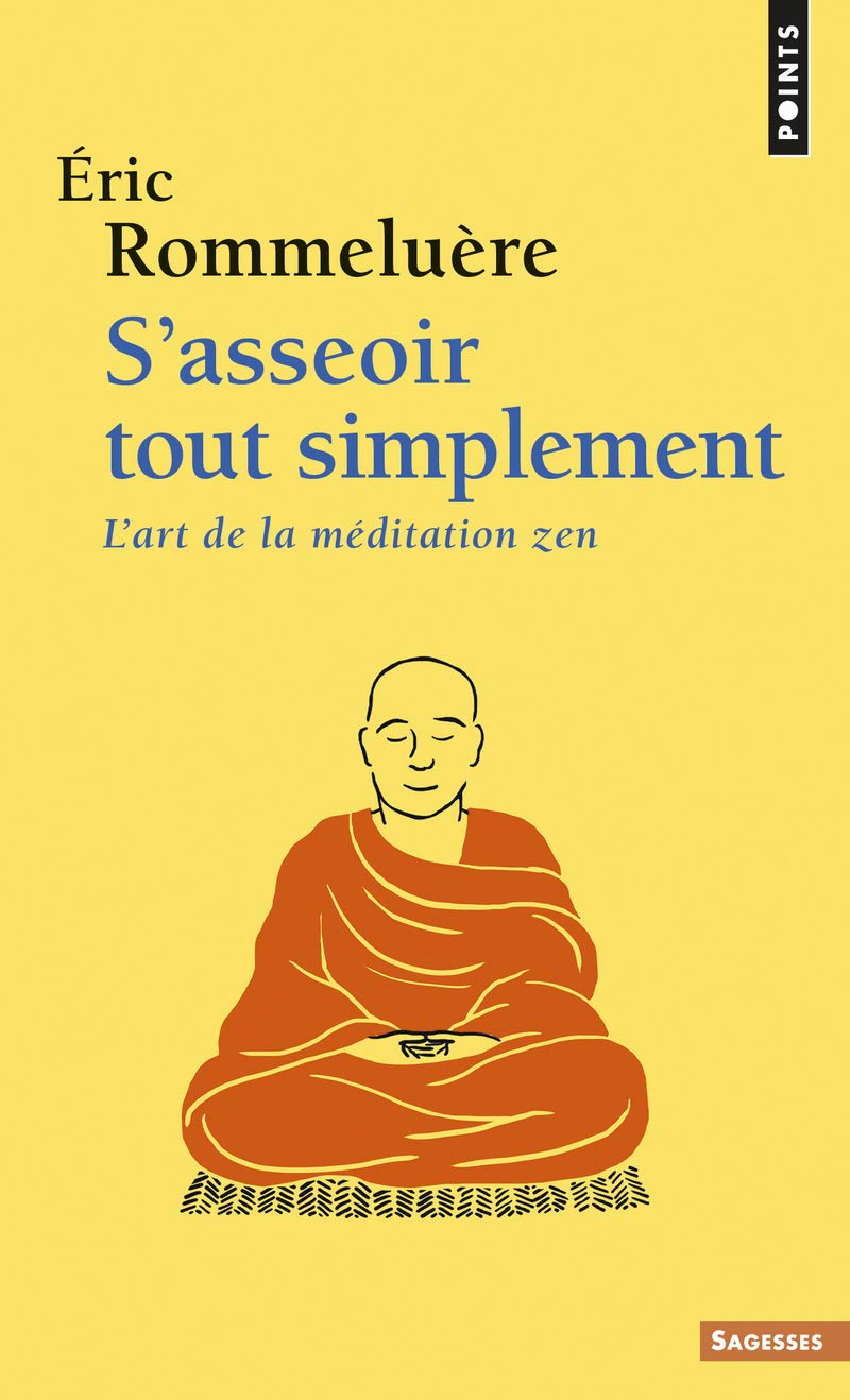 S'asseoir tout simplement : L'art de la méditation zen