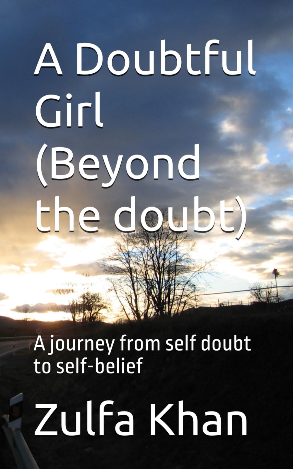 A Doubtful Girl (Beyond the doubt): A journey from self doubt to self-belief