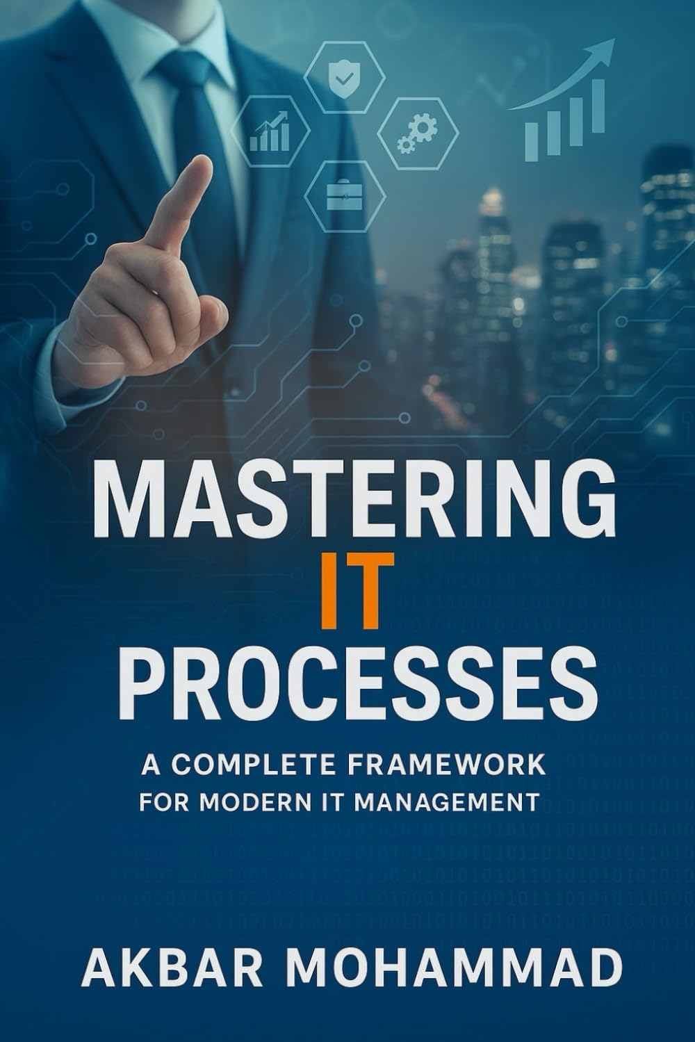 Mastering IT Processes: A Complete Framework for Modern IT Management
