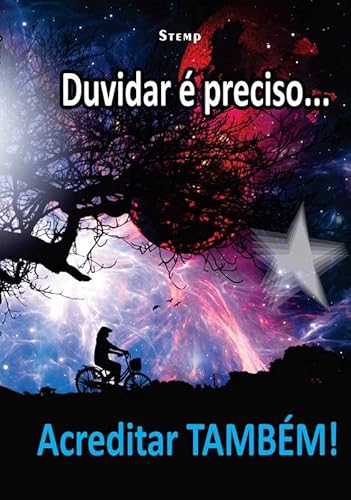 DUVIDAR É PRECISO... ACREDITAR TAMBÉM! - Nilton Stemp