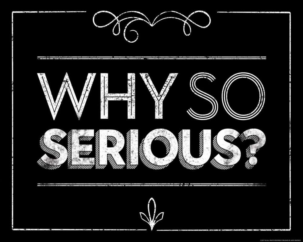 Why So Serious Poster Print by JJ Brando (24 x 30) Posters