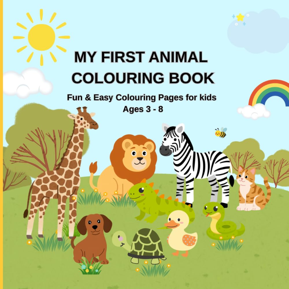 My First Animal Colouring book: Educational fun and easy colouring pages with animals for pre school children ages 3-8 years