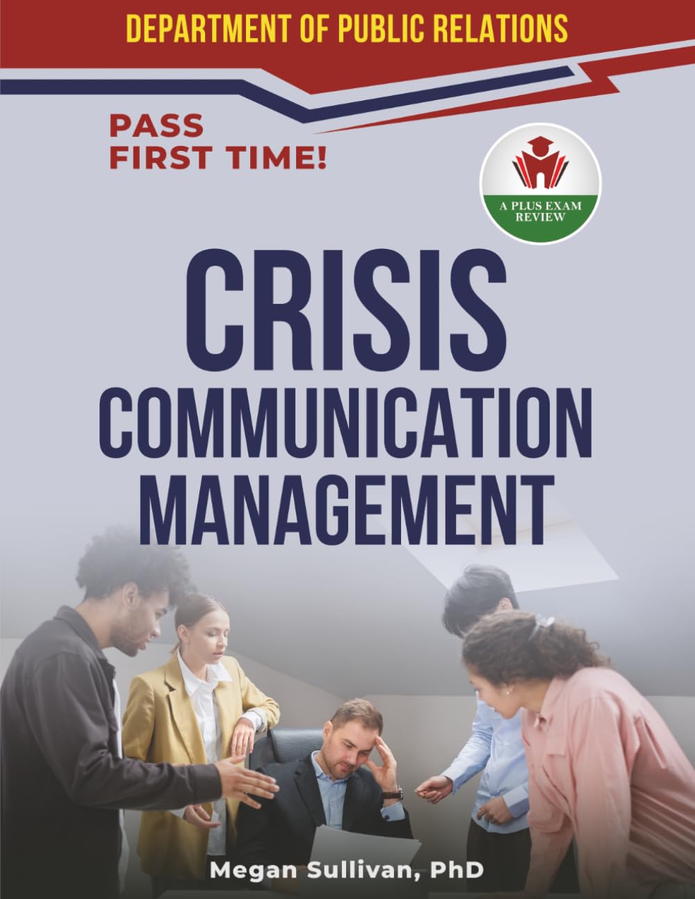 CRISIS COMMUNICATION MANAGEMENT EXIT EXAM PREP