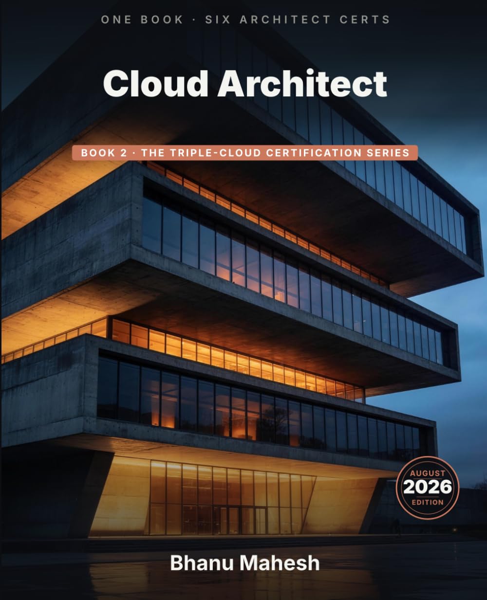 Cloud Architect: Associate to Professional Across Three Clouds - SAA-C03, SAP-C02, AZ-104, AZ-305, ACE, PCA (The Triple-Cloud Certification Series)