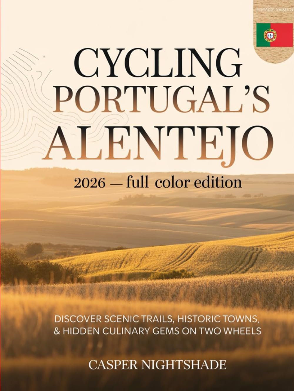 CYCLING PORTUGAL’S ALENTEJO 2026: DISCOVER SCENIC TRAILS, HISTORIC TOWNS & HIDDEN CULINARY GEMS ON TWO WHEELS