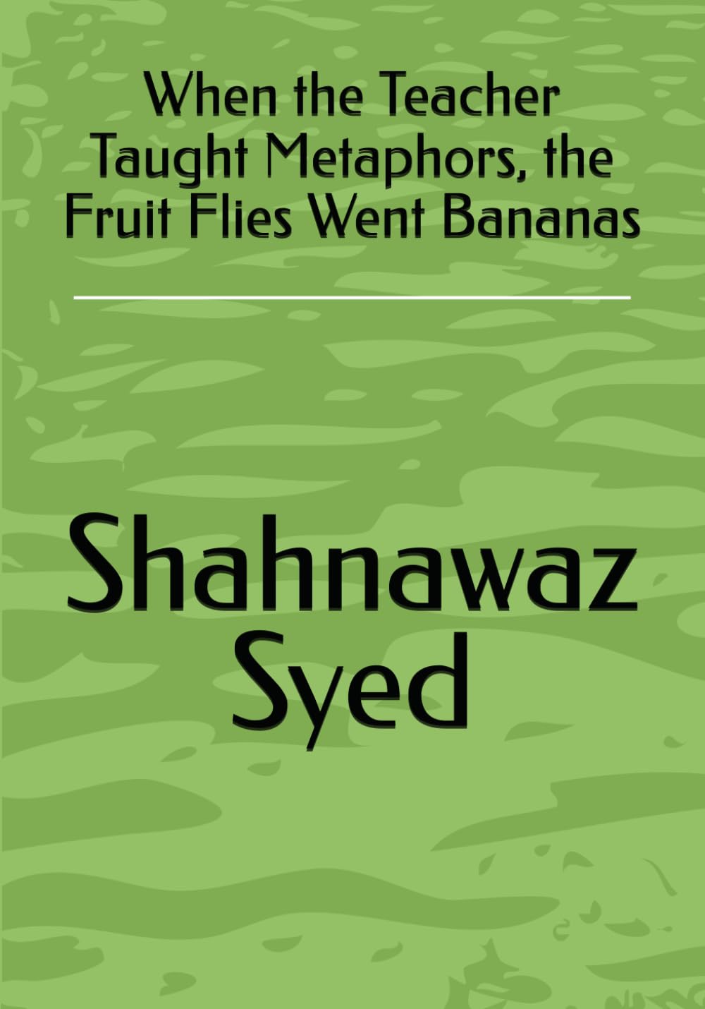 When the Teacher Taught Metaphors, the Fruit Flies Went Bananas