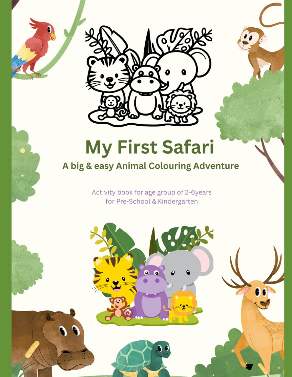 My first Safari: A big and easy animal colouring Adventure activity book for age 2-6 years for pre school and Kindergarten
