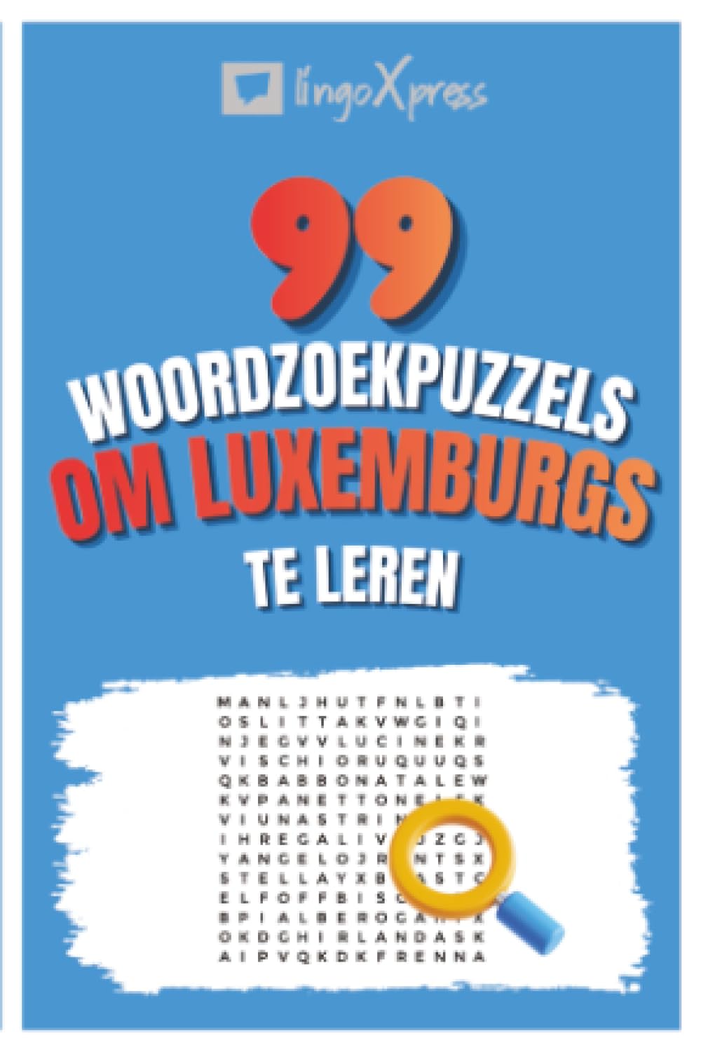99 Woordzoekpuzzels om Luxemburgs te Leren: Activeer je hersenen en leer meer dan 700 woorden uit je hoofd