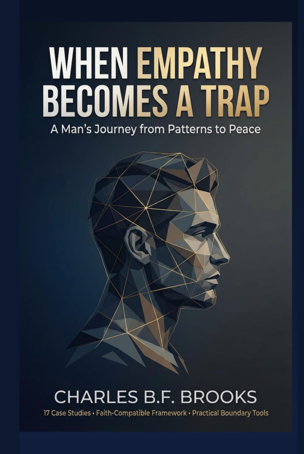 When Empathy Becomes A Trap: A Man's Journey from Patterns to Peace