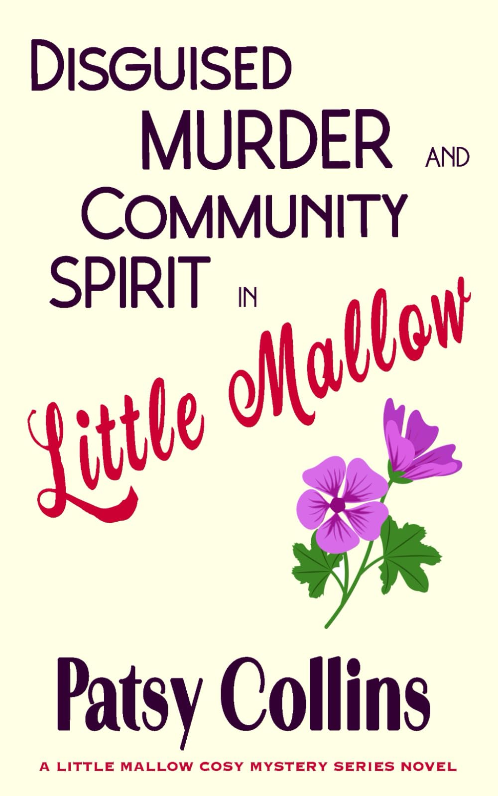 Disguised Murder and Community Spirit in Little Mallow (Little Mallow cosy mysteries)