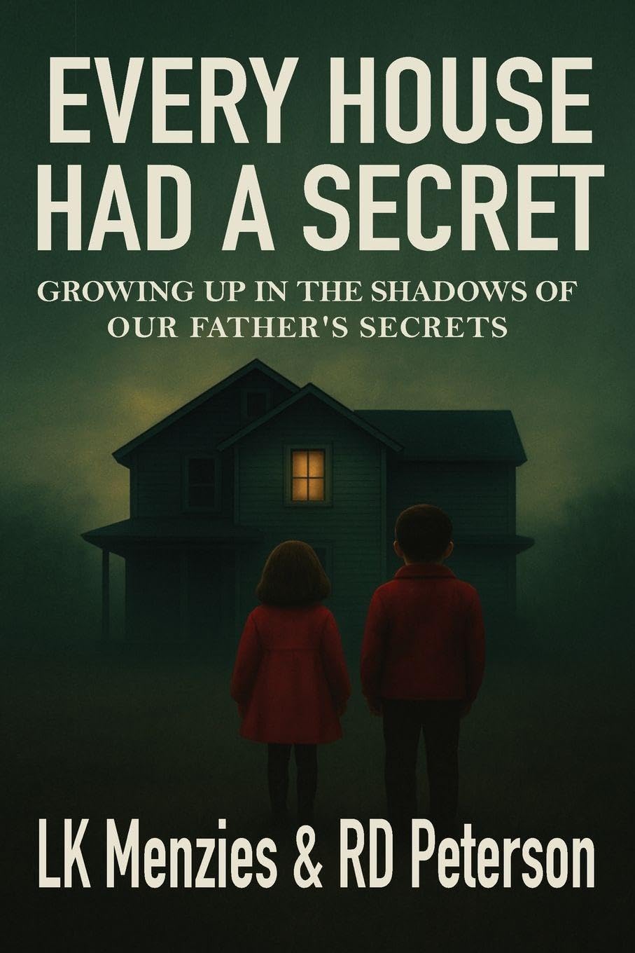 Every House Had a Secret: Growing up in the shadow of our father's secrets