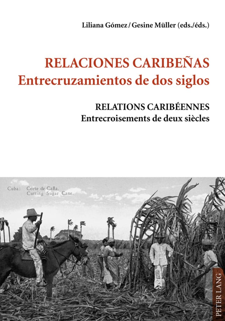 Relaciones caribeñas.- Entrecruzamientos de dos siglos - Relations caribéennes.- Entrecroisements de deux siècles (French and Spanish Edition)      1st Edition