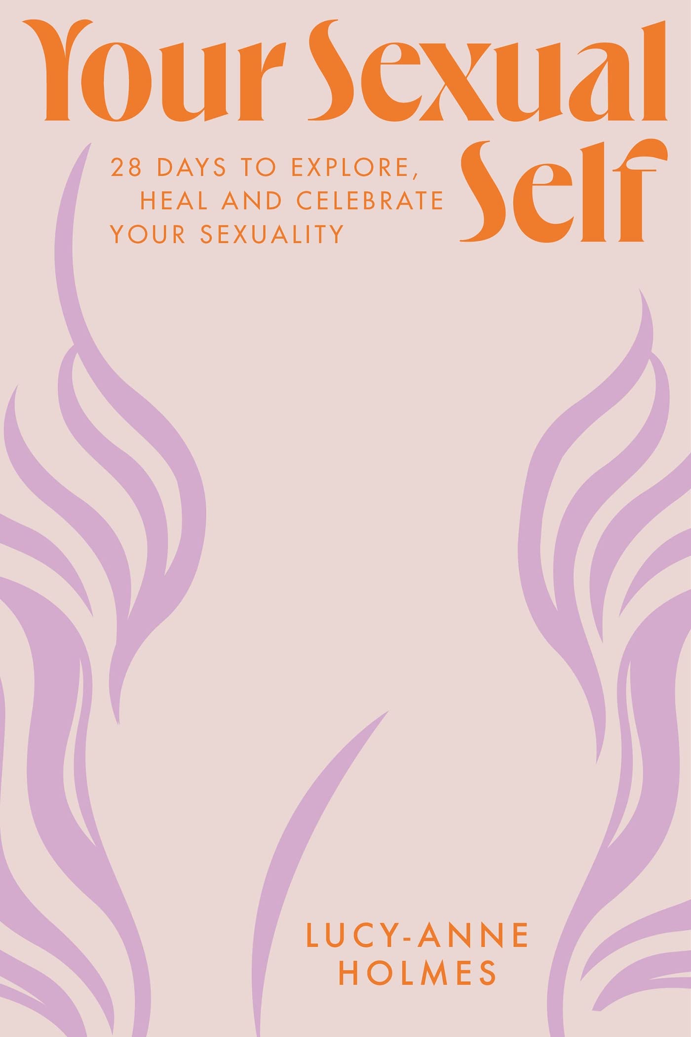 Your s**ual Self,Lucy-Anne Holmes