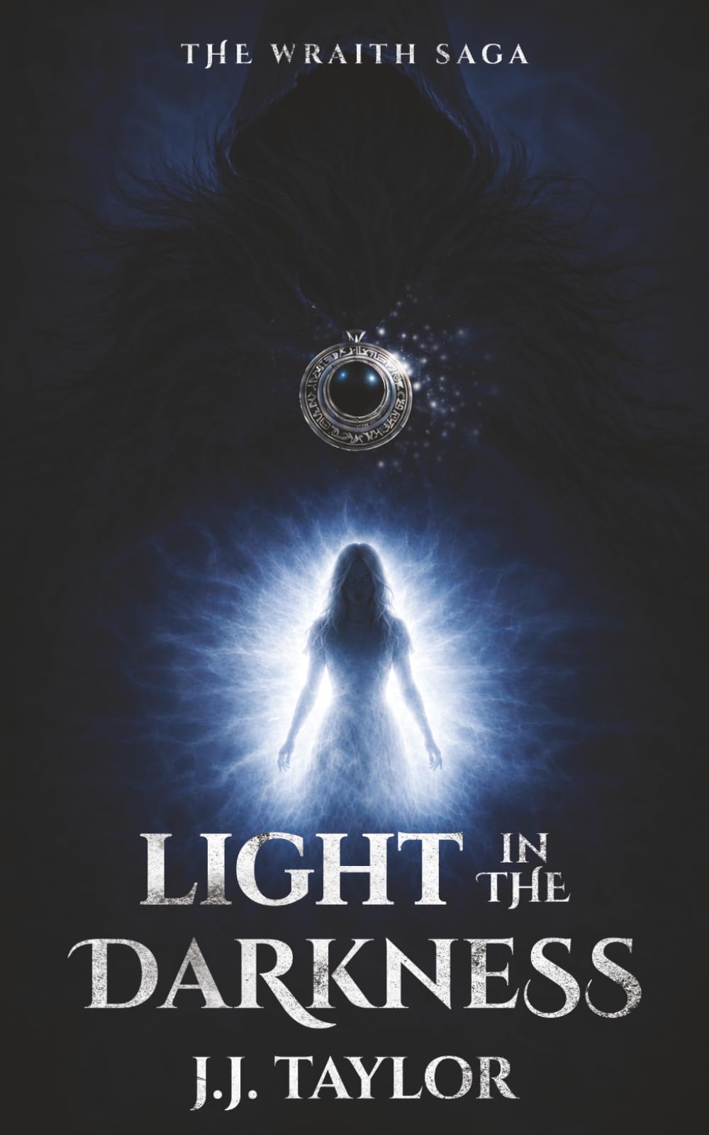 Light in the Darkness: 1 (The Wraith Saga)