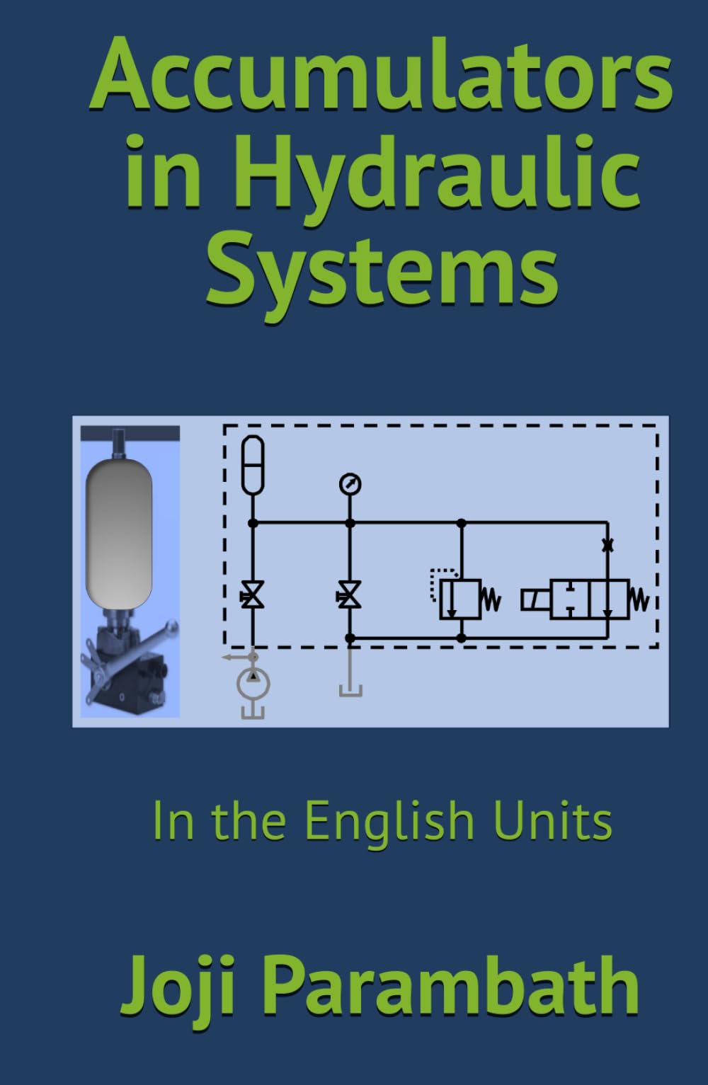 Accumulators in Hydraulic Systems: In the English Units (Industrial Hydraulic Book Series (in the English Units))