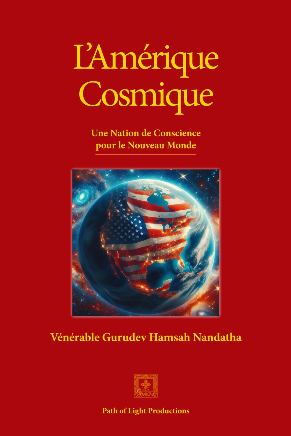 L'Amérique Cosmique: Une Nation de Conscience pour le Nouveau Monde