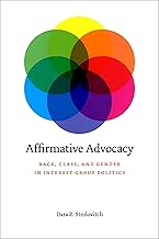 Affirmative Advocacy: Race, Class, and Gender in Interest Group Politics