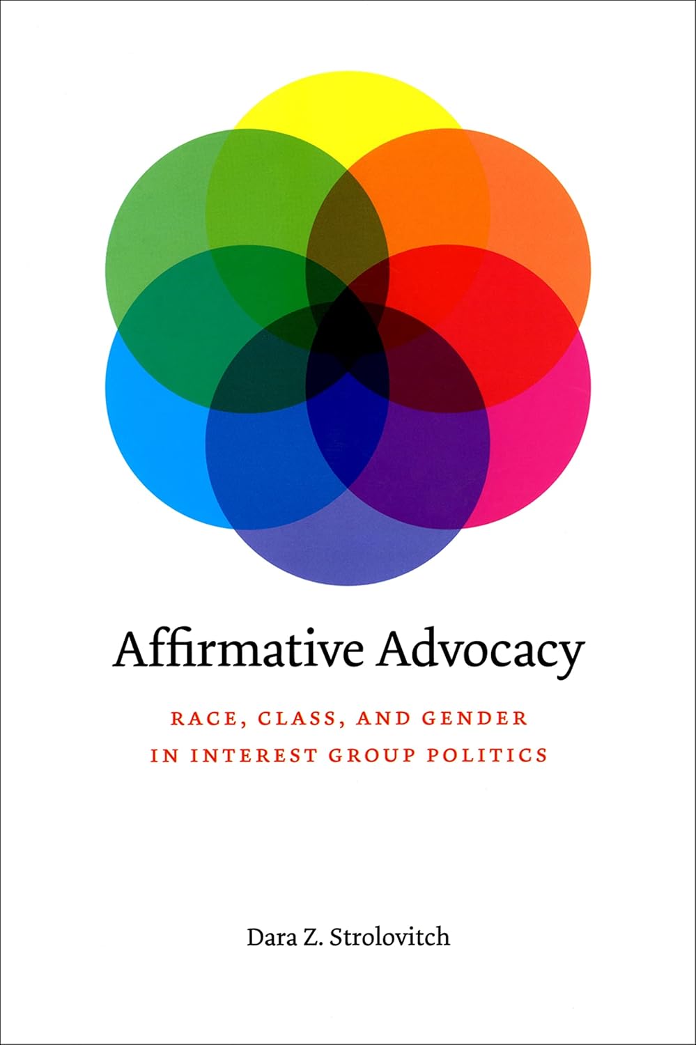 Affirmative Advocacy: Race, Class, and Gender in Interest Group Politics