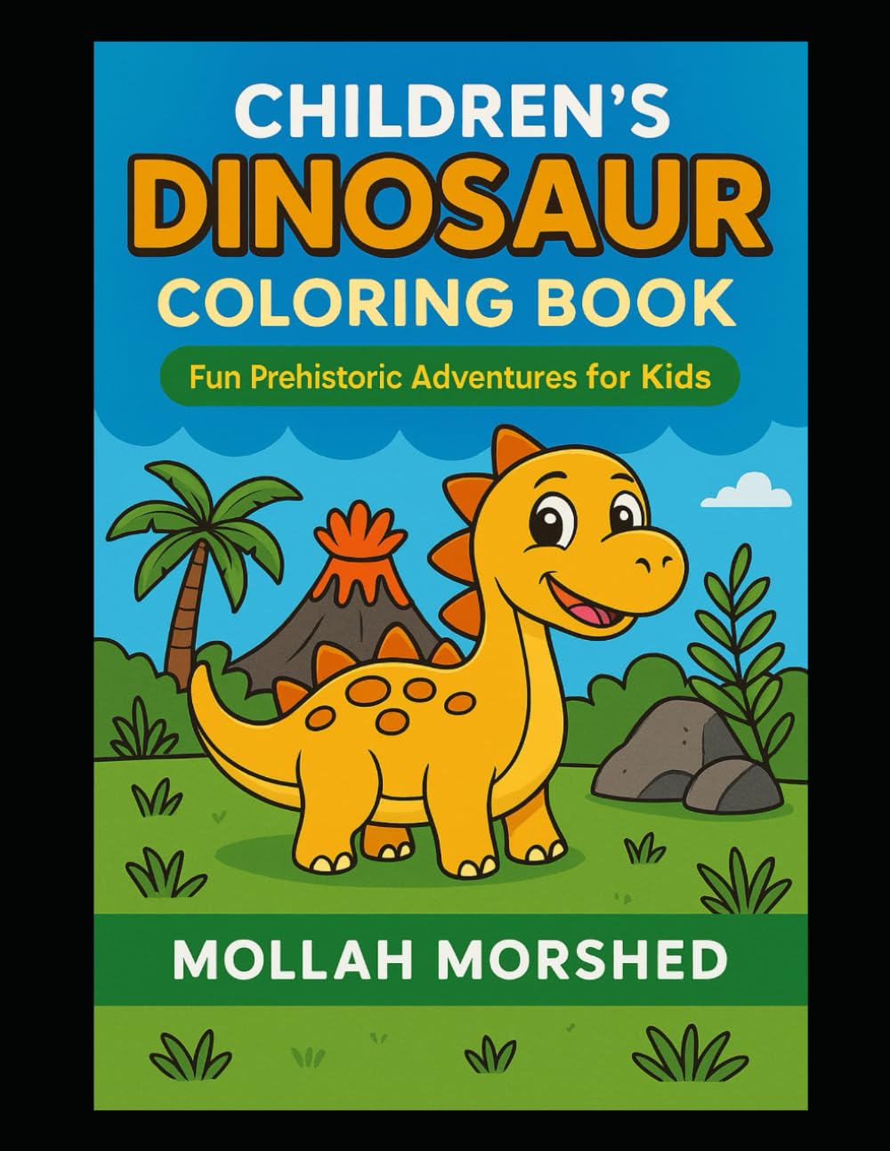 Children’s Dinosaur Coloring Book: Fun Prehistoric Adventures for Kids Ages 4–8