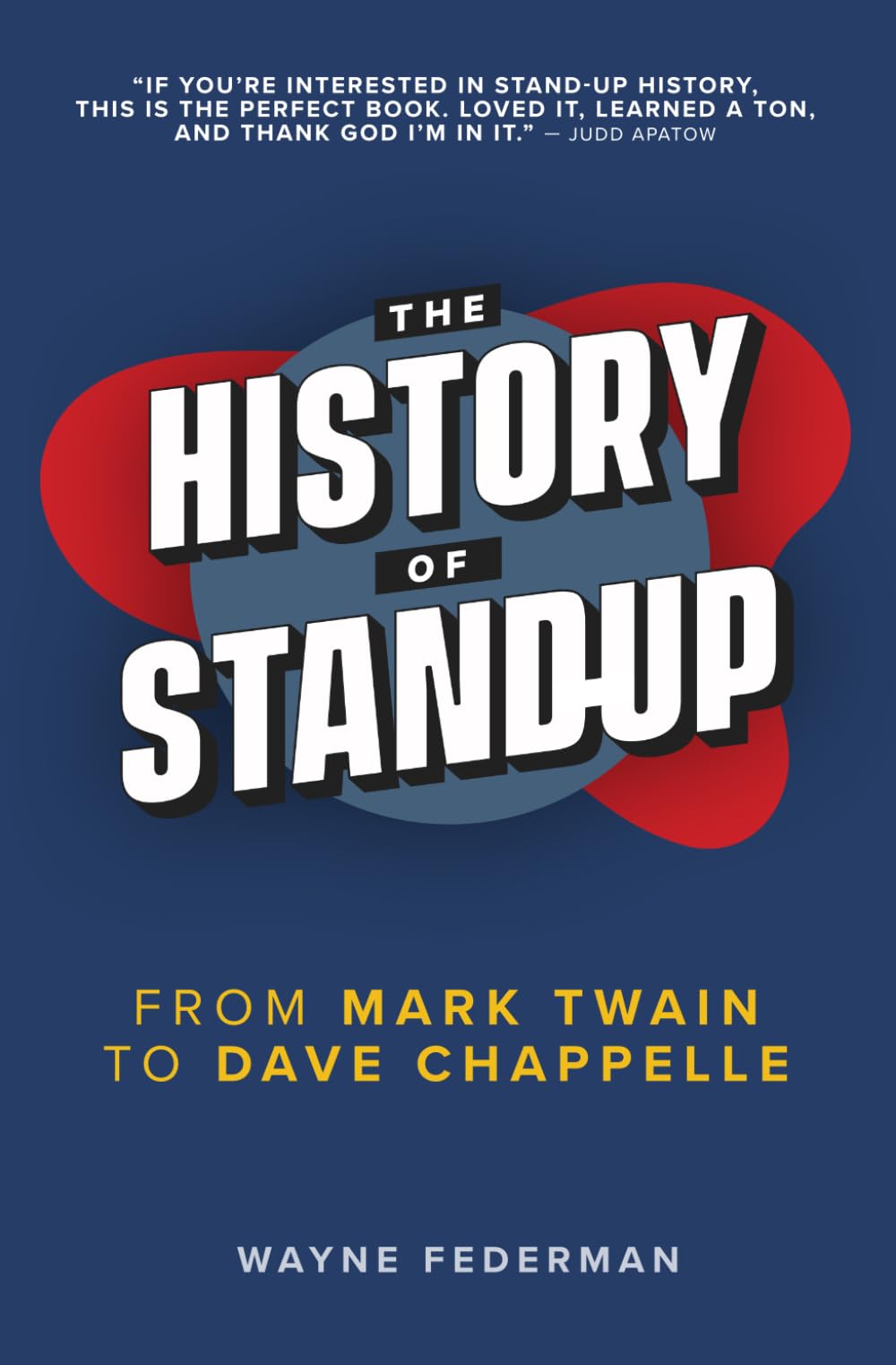 The History of Stand-Up: From Mark Twain to Dave  by Wayne Federman PAPERBACK