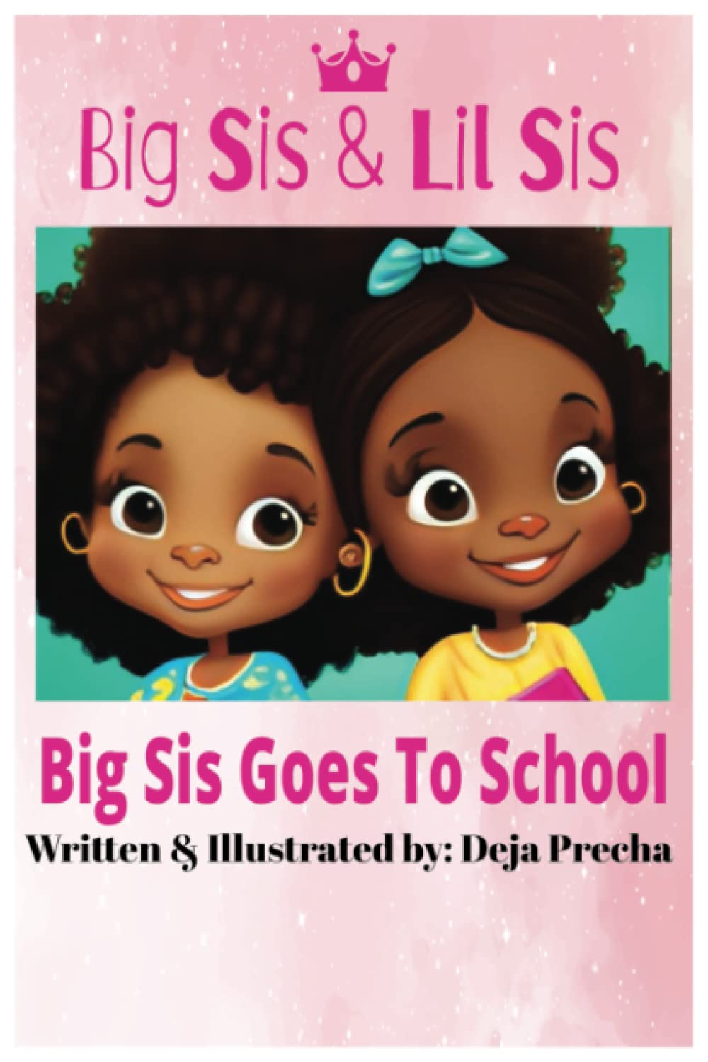 Big Sis & Lil Sis: Big Sis Goes To School