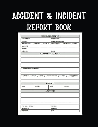 Accident &amp; Incident Report Book: Accident &amp; Incident Record Book Health &amp; Safety Report Book for Business, Record All Accidents and Incidents in Your Company, 8.5''X11'' 120 pages.