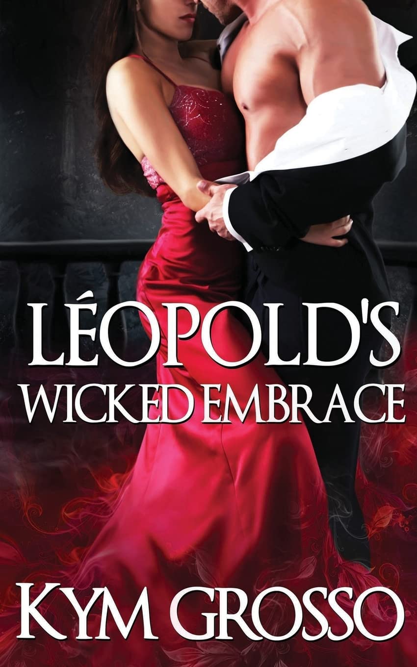 Leopold's Wicked Embrace: Volume 5 (Immortals of New Orleans)