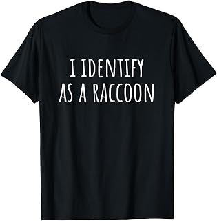 I Identify As A Raccoon T-Shirt