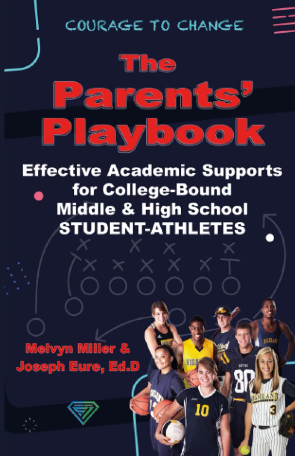 The Parents' Playbook: Proven Academic Supports for Your College Bound Middle School and High School STUDENT-ATHLETE
