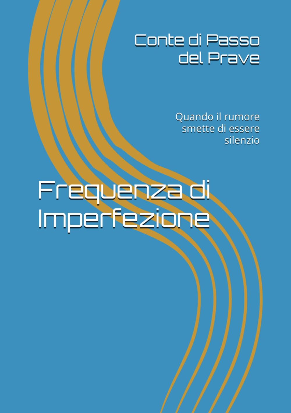Frequenza di Imperfezione: Quando il rumore smette di essere silenzio