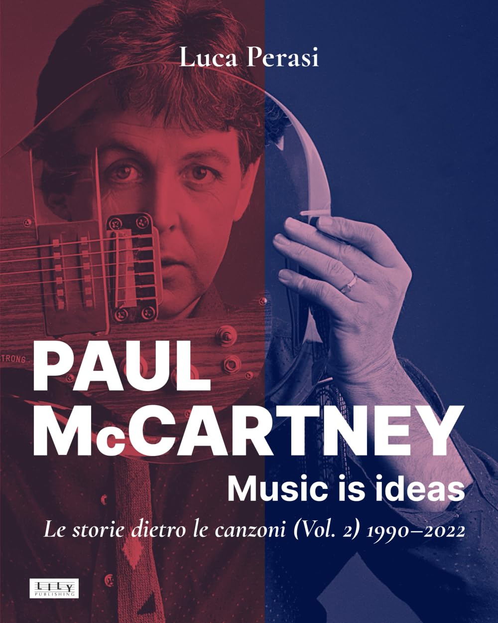 Paul McCartney: Music is ideas. Le storie dietro le canzoni (Vol. 2) 1990-2022