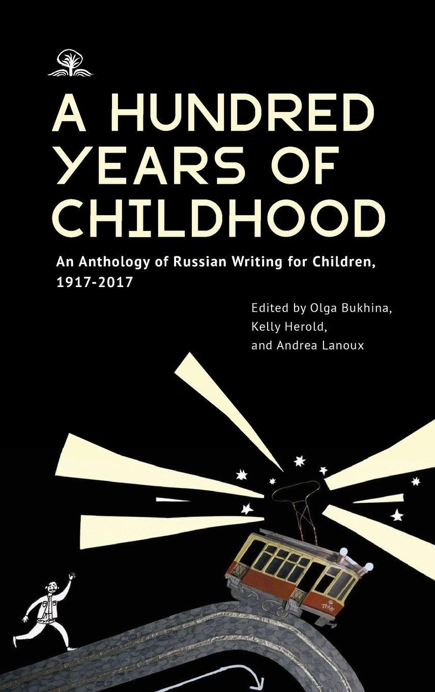 A Hundred Years of Childhood: An Anthology of Russian Writing for Children, 1917-2017      Hardcover – February 10, 2026