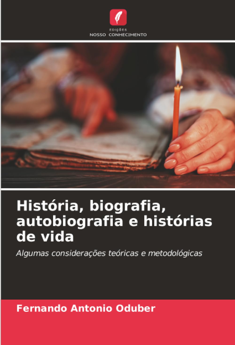 História, biografia, autobiografia e histórias de vida: Algumas considerações teóricas e metodológicas