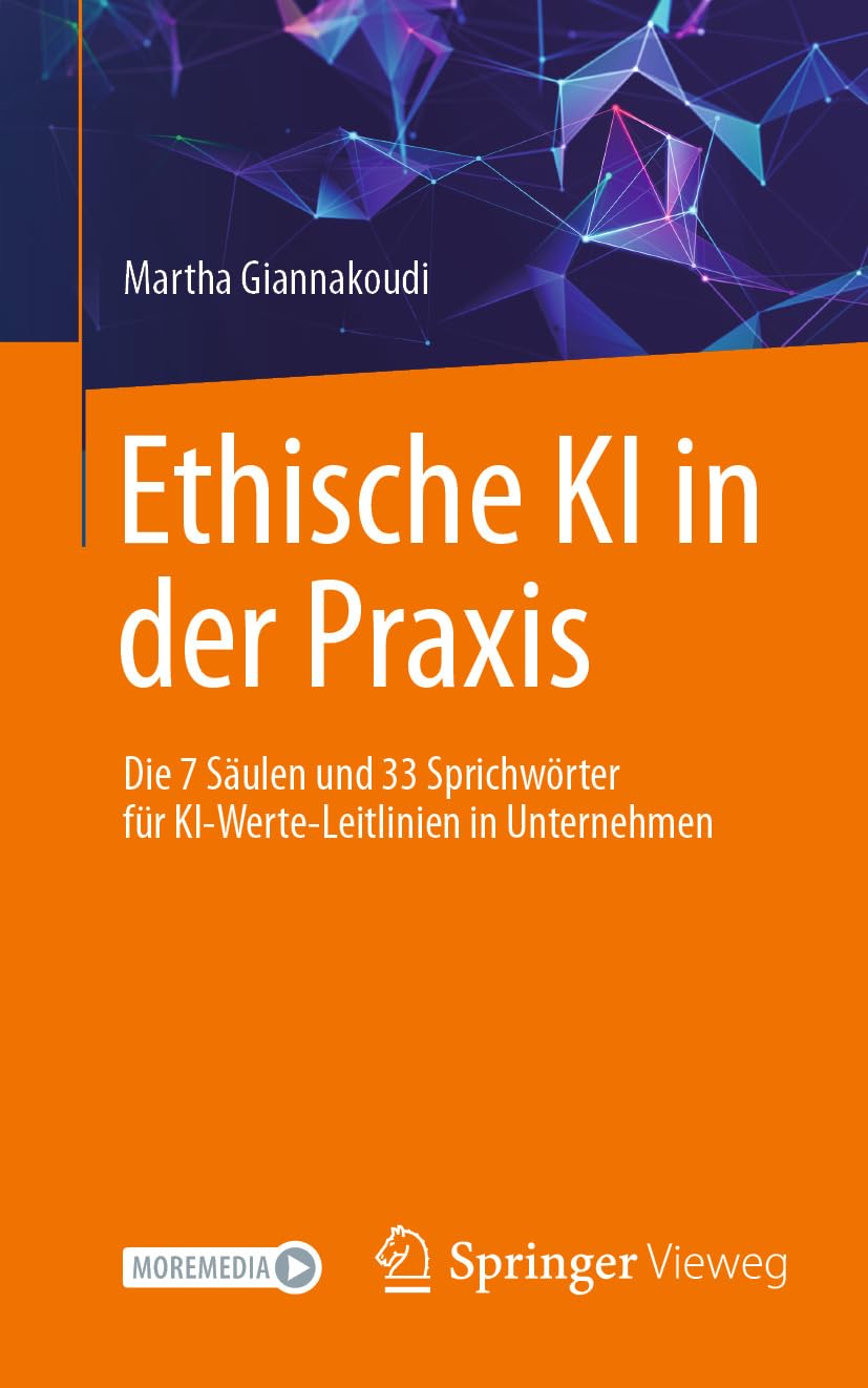 Ethische KI in der Praxis. Die 7 Säulen und 33 Sprichwörter für KI-Werte-Leitlinien in Unternehmen