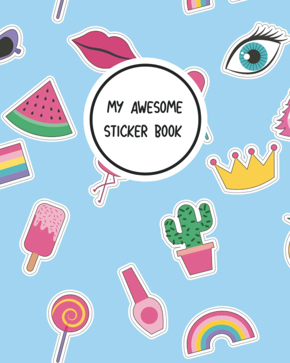 My Awesome Sticker Book: Blank Sticker Book Unicorns Rainbow Crown for Girls 100 Pages