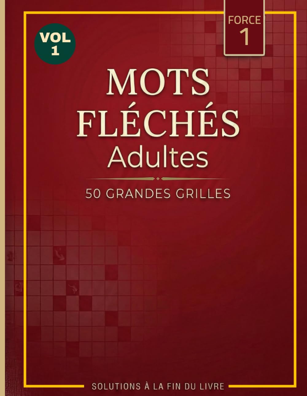 Mots Fléchés Adultes – Niveau 1 : 50 Grandes Grilles Faciles pour Débuter: Jeux de lettres en français pour stimuler la mémoire et se détendre