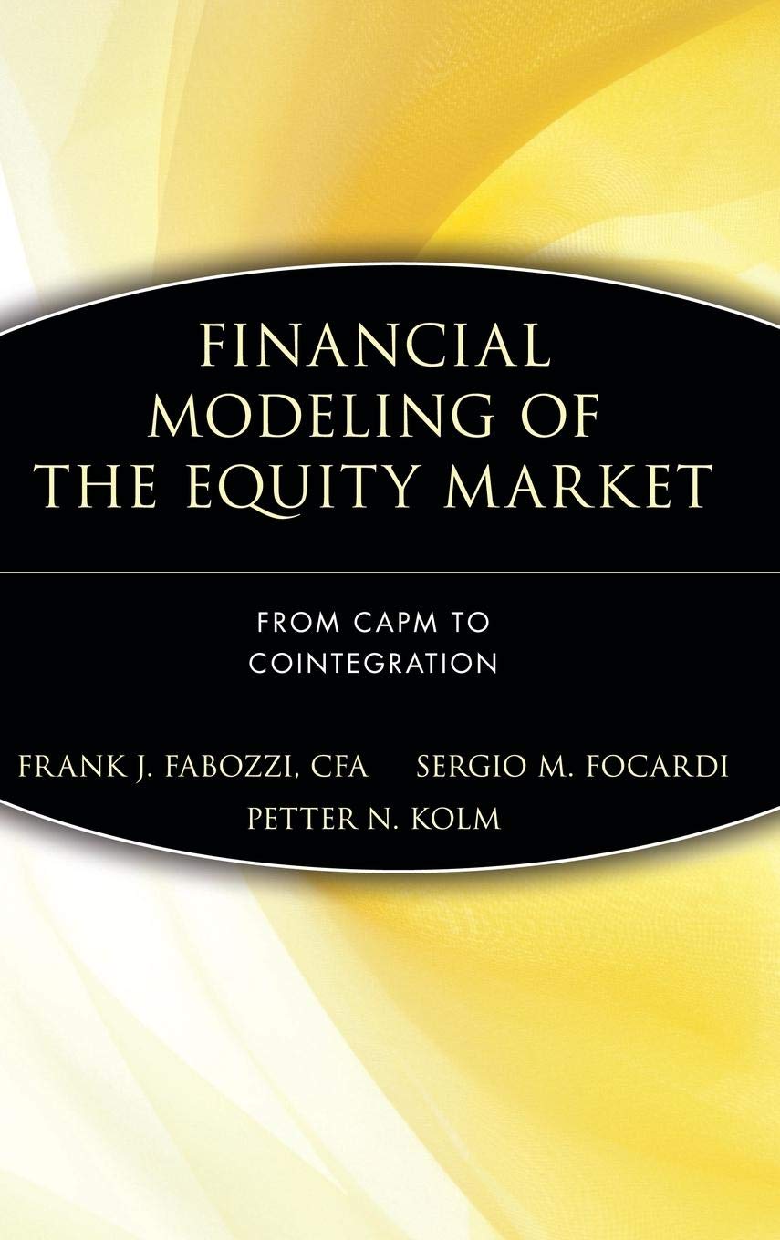 Financial Modeling of the Equity Market – from CAPM to Cointegration Fabozzi