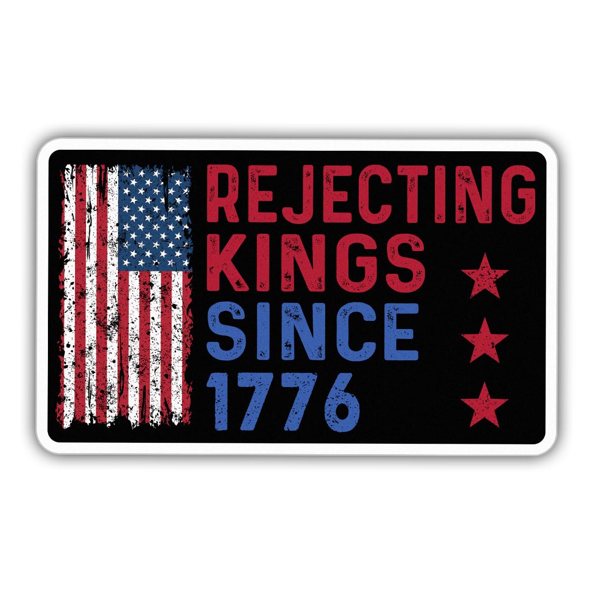 Rejecting Kings Since 1776 FDT Sticker Equality Social Justice Human Rights Black Vinyl Decal Weather-Resistant Stickers for Water Bottles Laptop