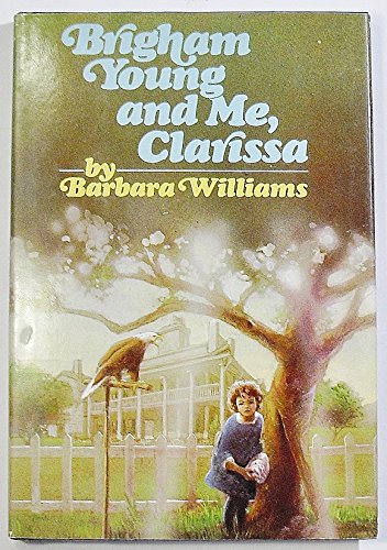 Brigham Young and me, Clarissa 0385140207 Book Cover