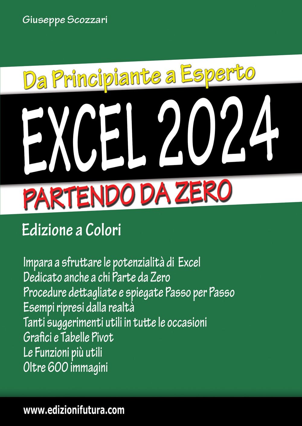 Excel 2024. Da Principiante A Esperto Partendo Da Zero. Ediz. Illustrata - 4