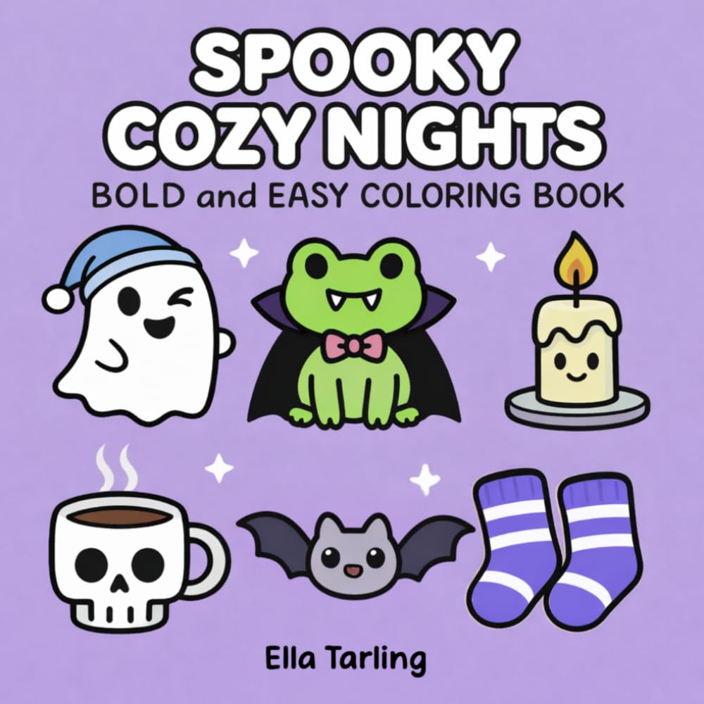 Spooky Cozy Nights Halloween Coloring Book: Bold and Easy Designs for Kids & Adults | Cute Ghosts, Relaxing Night Scenes & Cozy Halloween Vibes (Spooky Seasonal Halloween Series)