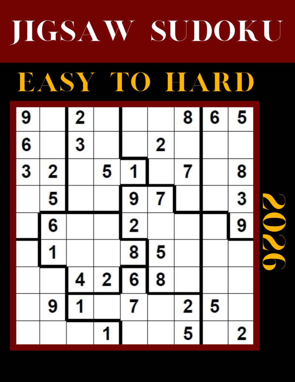 2026 jigsaw sudoku Easy to Hard: Irregular Sudoku Puzzles (jigsaw Sudoku Puzzles Series)
